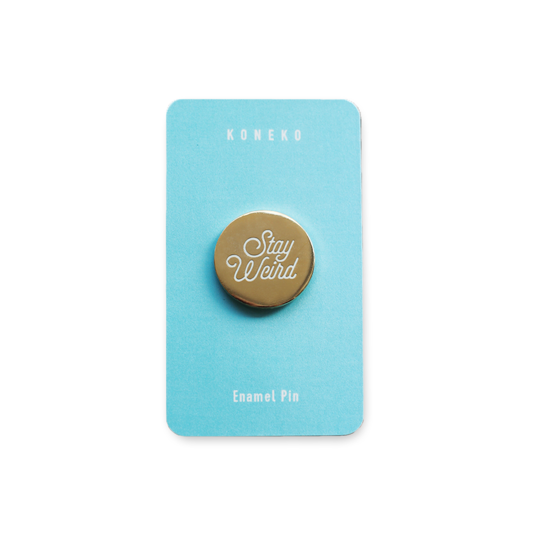 "Stay Weird" Pin