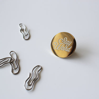 "Stay Weird" Pin